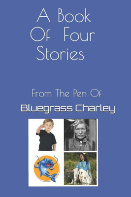 A Book Of Four Stories: From The Pen Of