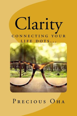 Clarity: connecting your life dots