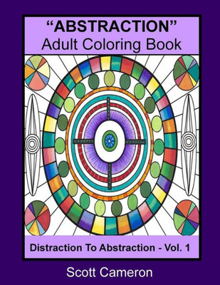 ABSTRACTION Adult Coloring Book: Abstraction to Distraction