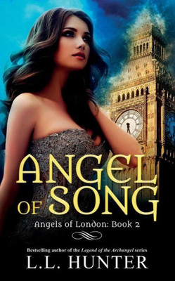 Angel of Song: A Nephilim Universe Book (Angels of London)