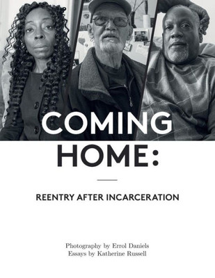 COMING HOME: Reentry After Incarceration