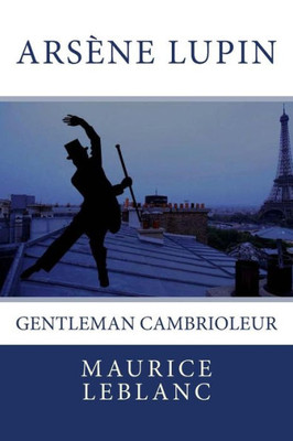 Arsène Lupin, gentleman-cambrioleur: Texte intégral (French Edition)