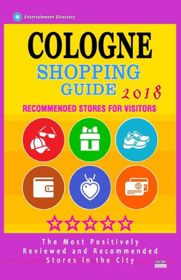 Cologne Shopping Guide 2018: Best Rated Stores in Cologne, Germany - Stores Recommended for Visitors, (Shopping Guide 2018)