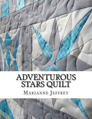 Adventurous Stars: A paper pieced quilt