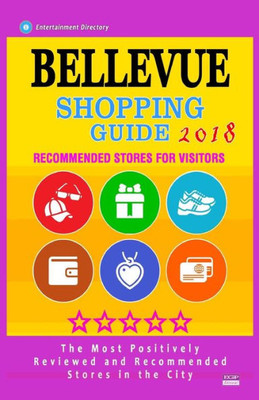 Bellevue Shopping Guide 2018: Best Rated Stores in Bellevue, Washington - Stores Recommended for Visitors, (Bellevue Shopping Guide 2018)