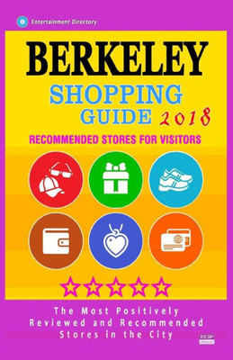 Berkeley Shopping Guide 2018: Best Rated Stores in Berkeley, California - Stores Recommended for Visitors, (Shopping Guide 2018)