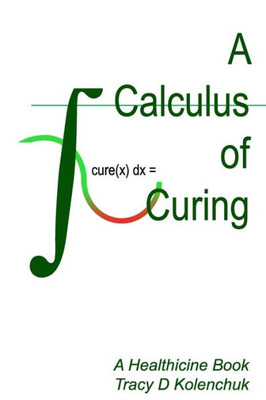 A Calculus of Curing: Cure, Cures, Curing, Cured