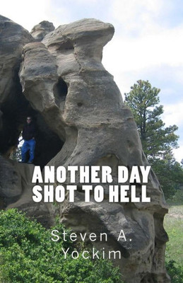 Another Day Shot to Hell