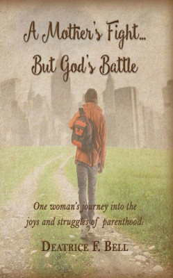 A Mother's Fight But God's Battle