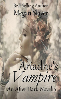 Ariadne's Vampire: A Goddesses After Dark Novel (Faeries After Dark)
