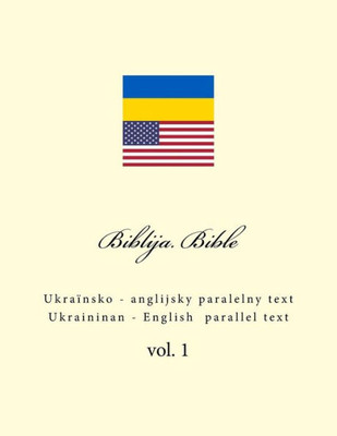 Biblija. Bible: Ukrainian - English Parallel Text (Ukrainian Edition)