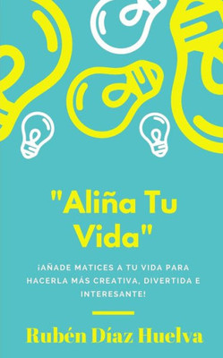 Aliña Tu Vida (Spanish Edition)