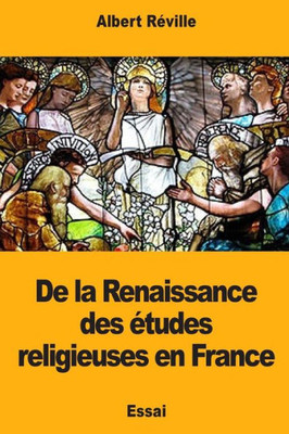 De la Renaissance des études religieuses en France (French Edition)