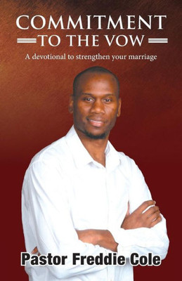 Commitment To The Vow: A devotional to strengthen your marriage