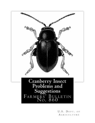 Cranberry Insect Problems and Suggestions: Farmers' Bulletin No. 860