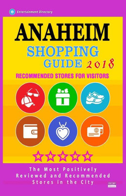 Anaheim Shopping Guide 2018: Best Rated Stores in Anaheim, California - Stores Recommended for Visitors, (Shopping Guide 2018)
