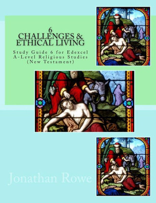 Challenges & Ethical Living: Study Guide for Edexcel A-Level Religious Studies (New Testament) (Edexcel Religious Studies)