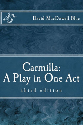 Carmilla: A Play in One Act: third edition