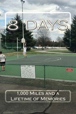8 Days: 1,000 miles and a lifetime of memories