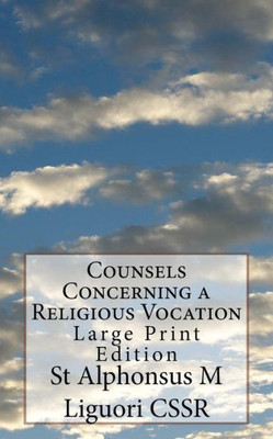 Counsels Concerning a Religious Vocation: Large Print Edition