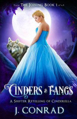 Cinders and Fangs: A Shifter Retelling of Cinderella (The Joining)