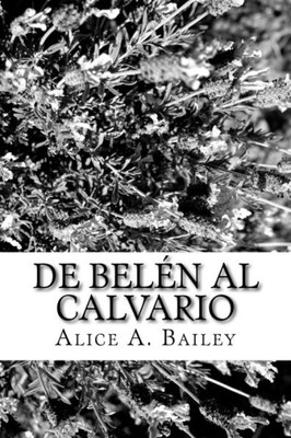 De Belén al Calvario (Spanish Edition)
