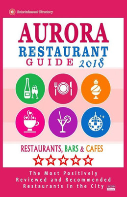 Aurora Restaurant Guide 2018: Best Rated Restaurants in Aurora, Colorado - Restaurants, Bars and Cafes recommended for Tourist, 2018