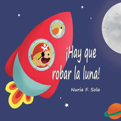 ¡Hay que robar la luna! (Spanish Edition)