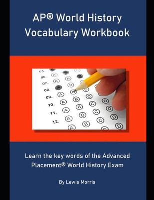 AP World History Vocabulary Workbook: Learn the key words of the Advanced Placement World History Exam