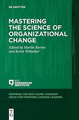 Mastering the Science of Organizational Change (Inspiring the Next Game, 1)