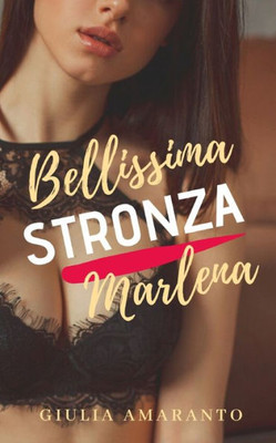 Bellissima stronza Marlena (Italian Edition)