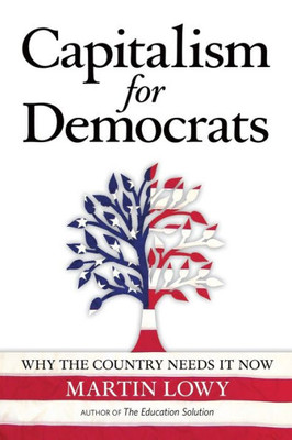 Capitalism for Democrats: Why The Country Needs It Now