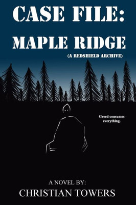 Case File: Maple Ridge (The Redshield Archives)