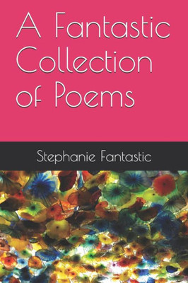 A Fantastic Collection of Poems
