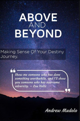 ABOVE AND BEYOND: Making Sense of Your Destiny Journey