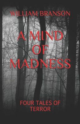 A MIND OF MADNESS: FOUR TALES OF TERROR