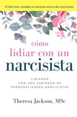 COmo Lidiar con un Narcisista (How to Handle a Narcissist) (Spanish Edition)