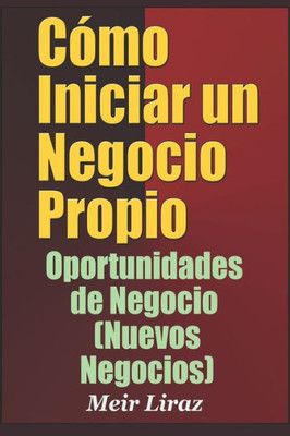 COmo Iniciar un Negocio Propio: Oportunidades de Negocio (Nuevos Negocios) (Spanish Edition)