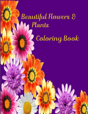 Beautiful Flowers and Plants Coloring Book