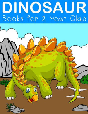 Dinosaur Books for 2 Year Olds : Fantastic Dinosaur Colouring Books for Children Ages 2-5 Years Olds
