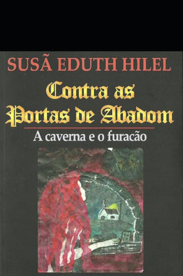 CONTRA AS PORTAS DE BADOM: A caverna e o furacão (Susã Eduth) (Portuguese Edition)