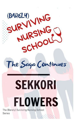(Barely) Surviving Nursing School: The Saga Continues