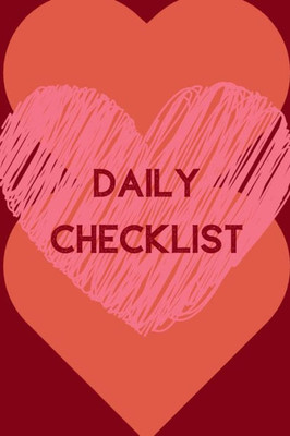 Daily Checklist (6x9inch): Daily Jobs List; Daily Checklist for Organisation; Positive Quotes; Positive Thinking; Love Yourself First; Love Yourself Answer; 6x9inch