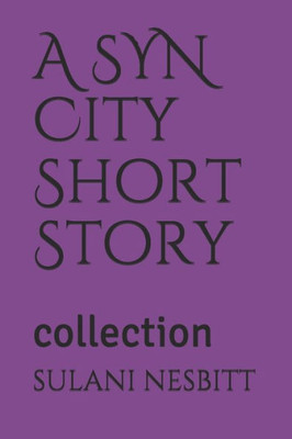 A SYN City Short Story: collection
