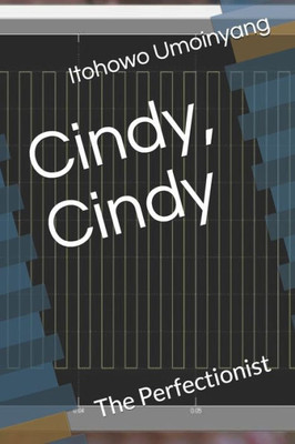 Cindy, Cindy: The Perfectionist (poem)