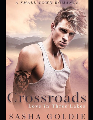 Crossroads: A Small Town Romance (Love In Three Lakes)