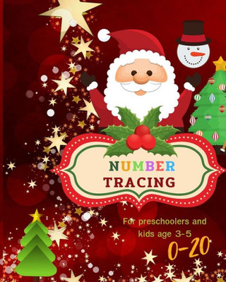 0-20 Number tracing for Preschoolers and kids Ages 3-5: Book for kindergarten.100 pages , size 8X10 inches . Tracing game and coloring pages . ... theme work book. glitter , stars , snowman