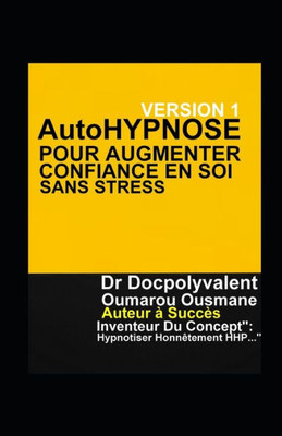 AutoHYPNOSE Pour Augmenter Confiance En Soi Sans Stress (French Edition)