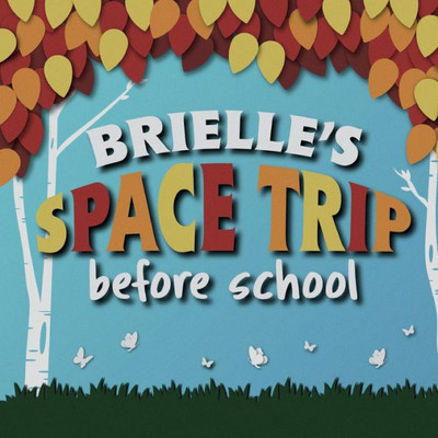 Brielle's Space Trip Before School
