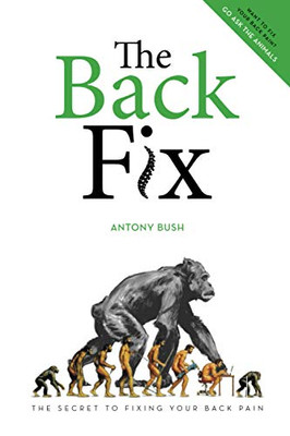 The Back Fix: The Secret to Fixing Your Back Pain